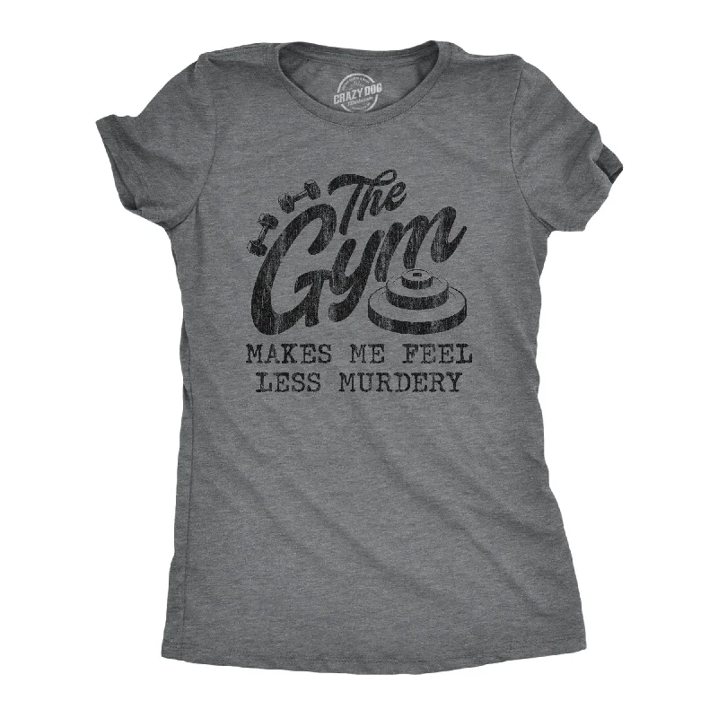 Crew Neck Women T Shirt with a Timeless DesignThe Gym Makes Me Feel Less Murdery Women's T Shirt