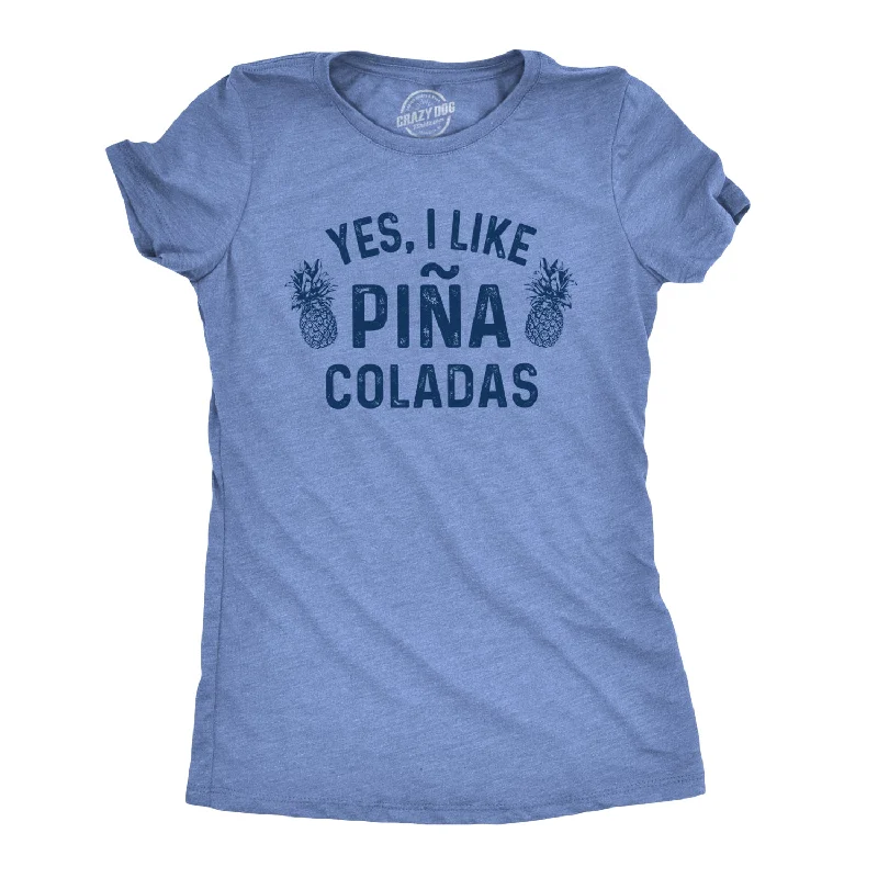 Sheer Women T Shirt for a Stylish and Alluring LookYes, I Like Pina Coladas Women's T Shirt